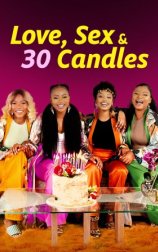 Love, Sex and 30 Candles