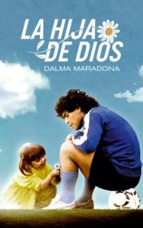 La Hija de Dios: Dalma Maradona