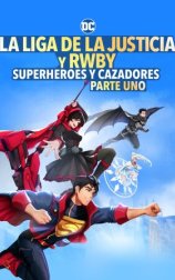 Liga de la Justicia x RWBY: Superhéroes y Cazadores: Parte 1