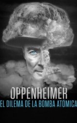 Oppenheimer: el dilema de la bomba atómica