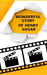 The Wonderful Story Of Henry Sugar