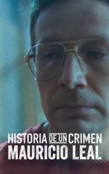 Historia de un Crimen: Mauricio Leal