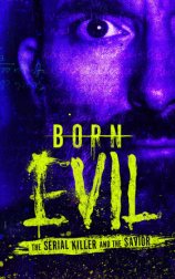 Born Evil: The Serial Killer and the Savior