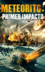 Meteorito: Primer Impacto