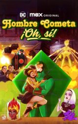 Hombre Cometa: ¡Oh, sí!