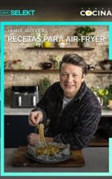 Jamie oliver: Recetas para air fryer