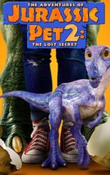 The Adventures of Jurassic Pet 2: The Lost Secret